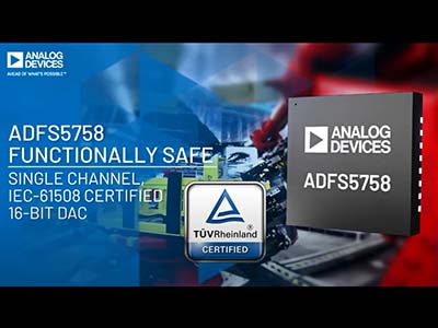 ADFS5758:通過IEC-61508認證的功能安全16位元DAC